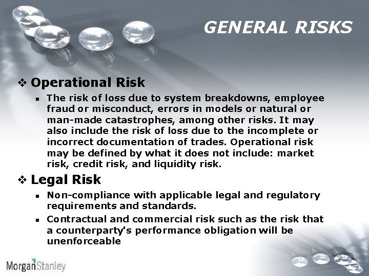 GENERAL RISKS v Operational Risk n The risk of loss due to system breakdowns,