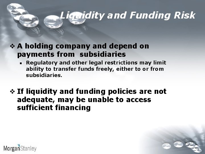 Liquidity and Funding Risk v A holding company and depend on payments from subsidiaries