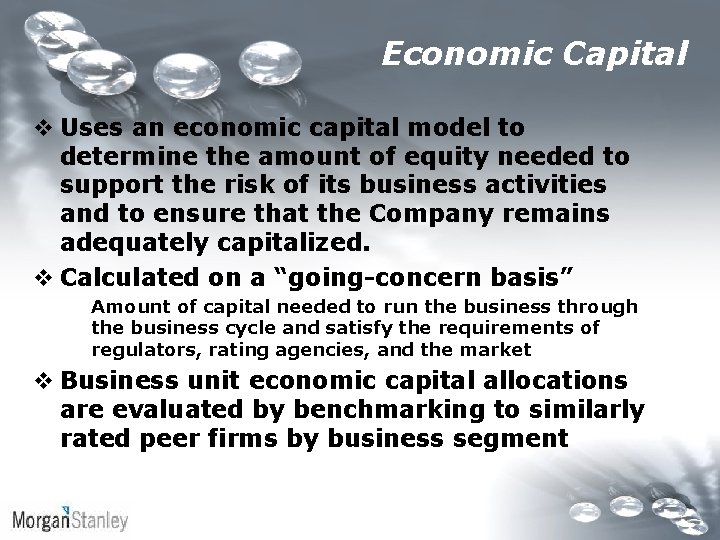 Economic Capital v Uses an economic capital model to determine the amount of equity