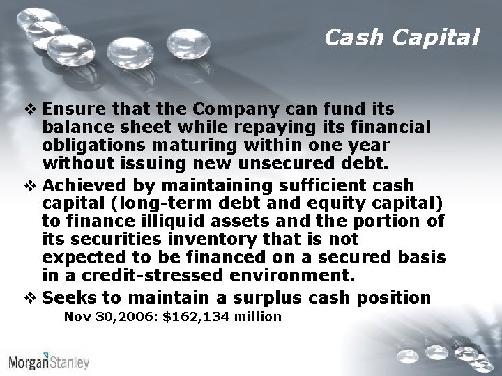 Cash Capital v Ensure that the Company can fund its balance sheet while repaying