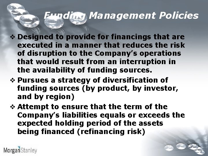 Funding Management Policies v Designed to provide for financings that are executed in a