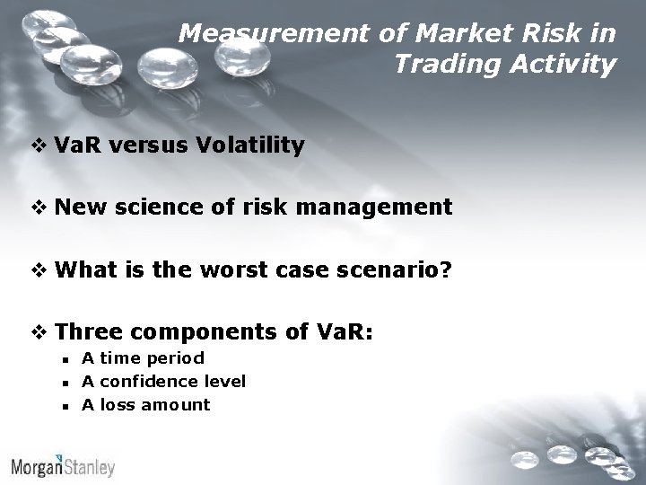 Measurement of Market Risk in Trading Activity v Va. R versus Volatility v New