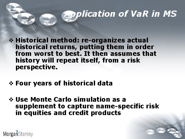 Application of Va. R in MS v Historical method: re-organizes actual historical returns, putting