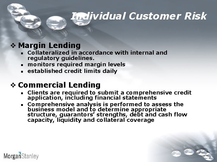 Individual Customer Risk v Margin Lending n n n Collateralized in accordance with internal