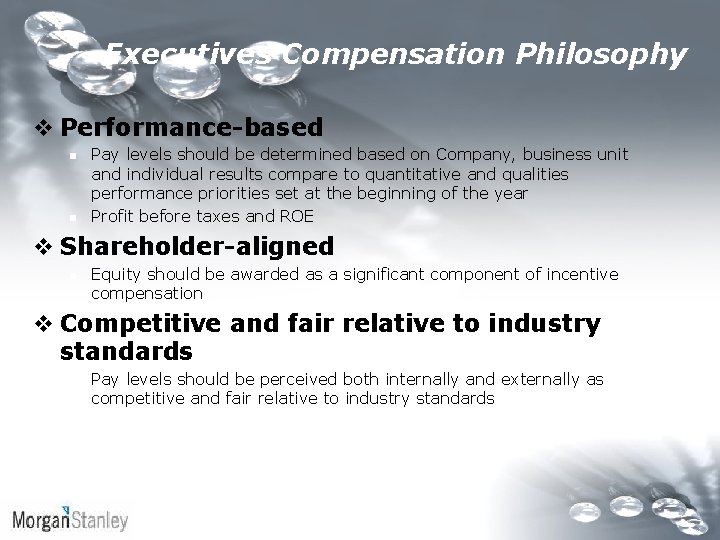Executives Compensation Philosophy v Performance-based n n Pay levels should be determined based on