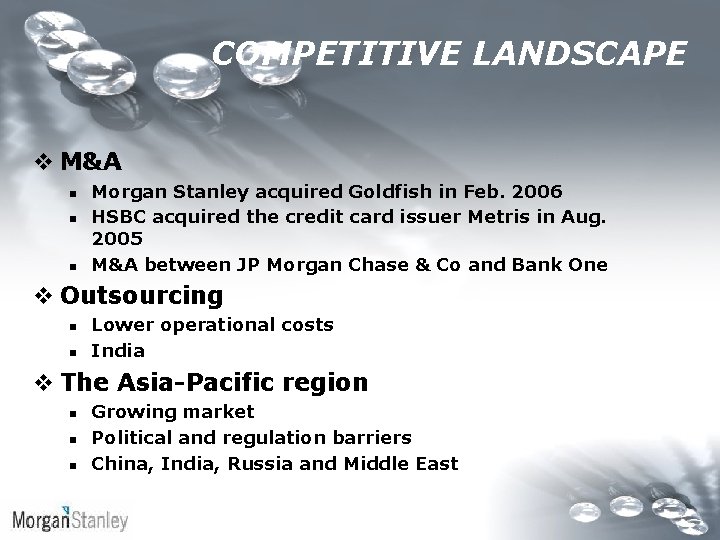 COMPETITIVE LANDSCAPE v M&A n n n Morgan Stanley acquired Goldfish in Feb. 2006