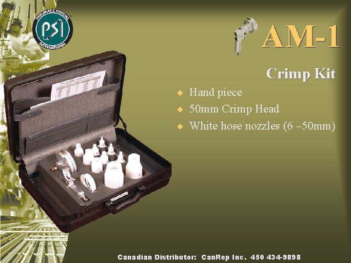 AM-1 Crimp Kit ¨ Hand piece ¨ 50 mm Crimp Head ¨ White hose
