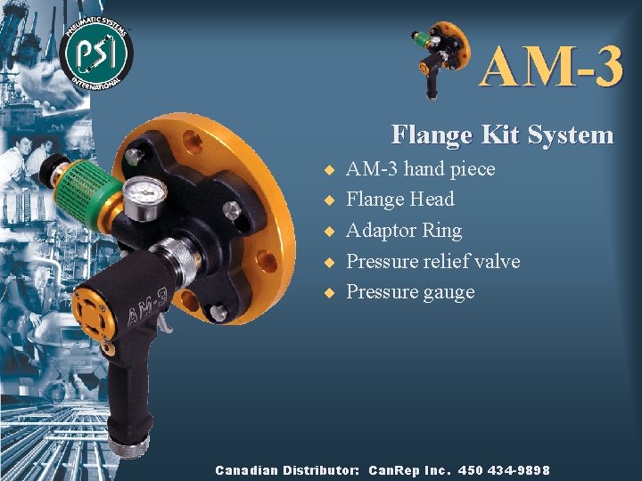 AM-3 Flange Kit System ¨ AM-3 hand piece ¨ Flange Head ¨ Adaptor Ring