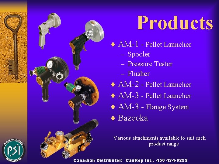 Products ¨ AM-1 - Pellet Launcher – Spooler – Pressure Tester – Flusher ¨