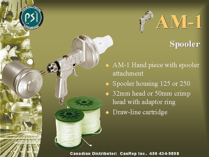 AM-1 Spooler ¨ AM-1 Hand piece with spooler attachment ¨ Spooler housing 125 or