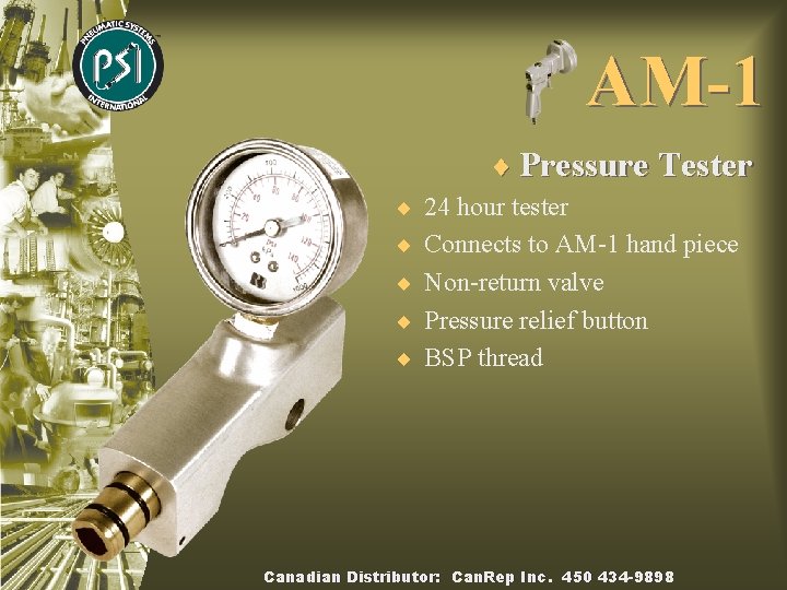 AM-1 ¨ Pressure Tester ¨ 24 hour tester ¨ Connects to AM-1 hand piece
