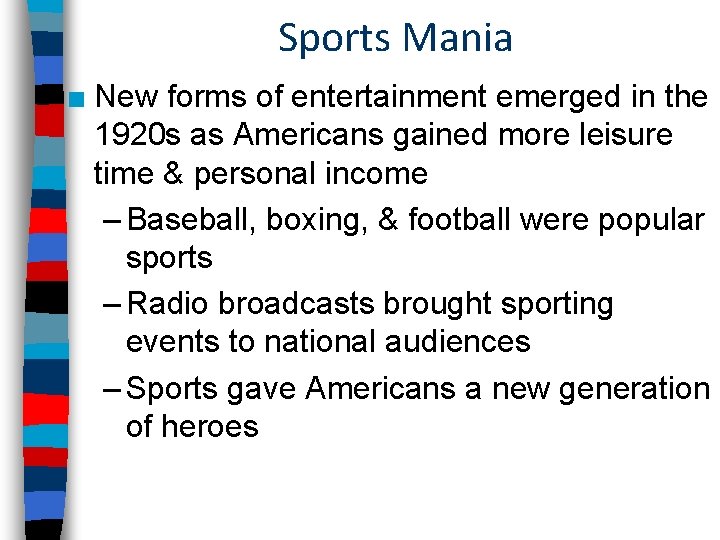 Sports Mania ■ New forms of entertainment emerged in the 1920 s as Americans Sports Mania ■ New forms of entertainment emerged in the 1920 s as Americans