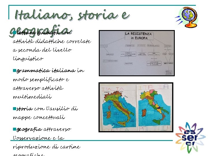 Italiano, storia e lettura guidata con geografia attività didattiche correlate a seconda del livello
