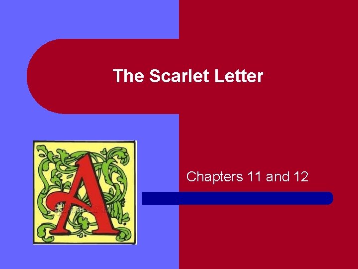 The Scarlet Letter Chapters 11 and 12 