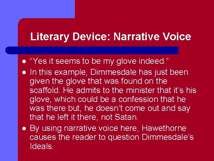 Literary Device: Narrative Voice l l l “Yes it seems to be my glove
