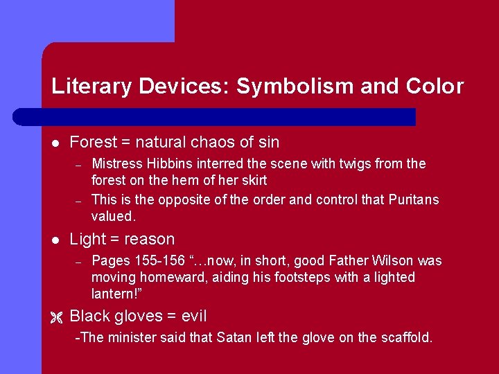 Literary Devices: Symbolism and Color l Forest = natural chaos of sin – –