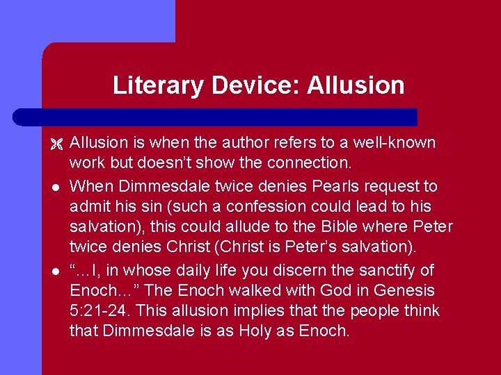 Literary Device: Allusion Ë l l Allusion is when the author refers to a