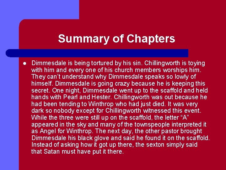 Summary of Chapters l Dimmesdale is being tortured by his sin. Chillingworth is toying