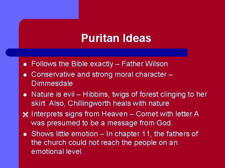 Puritan Ideas l l l Ë l Follows the Bible exactly – Father Wilson