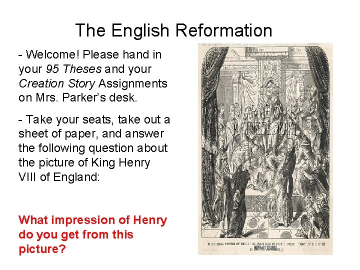 The English Reformation - Welcome! Please hand in your 95 Theses and your Creation The English Reformation - Welcome! Please hand in your 95 Theses and your Creation