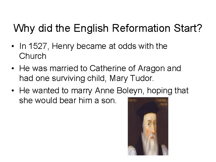Why did the English Reformation Start? • In 1527, Henry became at odds with Why did the English Reformation Start? • In 1527, Henry became at odds with