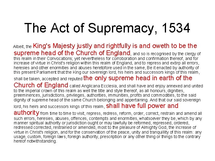 The Act of Supremacy, 1534 King's Majesty justly and rightfully is and oweth to The Act of Supremacy, 1534 King's Majesty justly and rightfully is and oweth to
