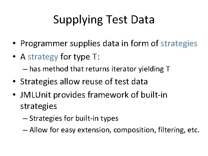 Supplying Test Data • Programmer supplies data in form of strategies • A strategy