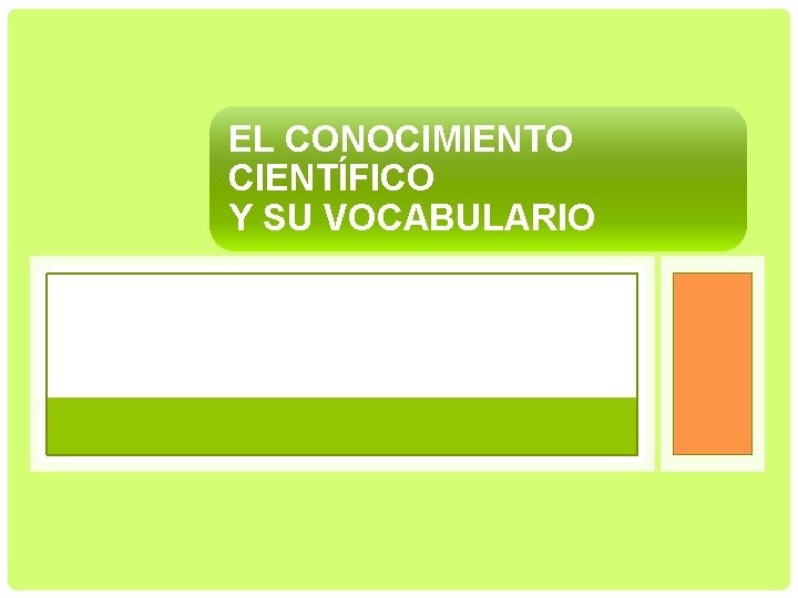 EL CONOCIMIENTO CIENTÍFICO Y SU VOCABULARIO 