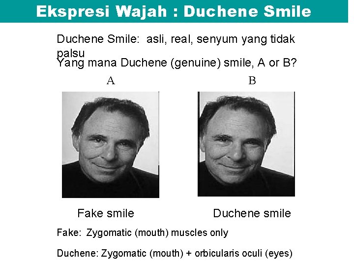 Ekspresi Wajah : Duchene Smile: asli, real, senyum yang tidak palsu Yang mana Duchene