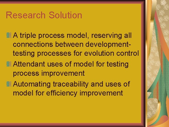 Research Solution A triple process model, reserving all connections between developmenttesting processes for evolution
