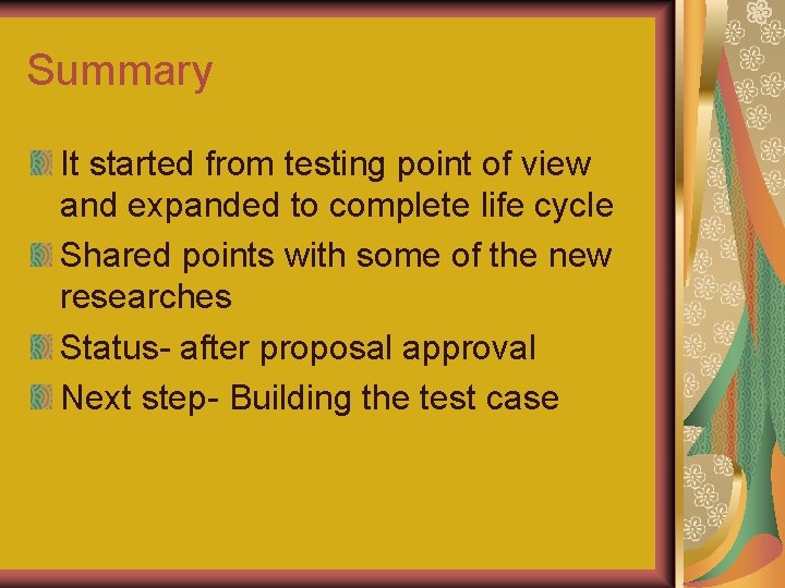 Summary It started from testing point of view and expanded to complete life cycle