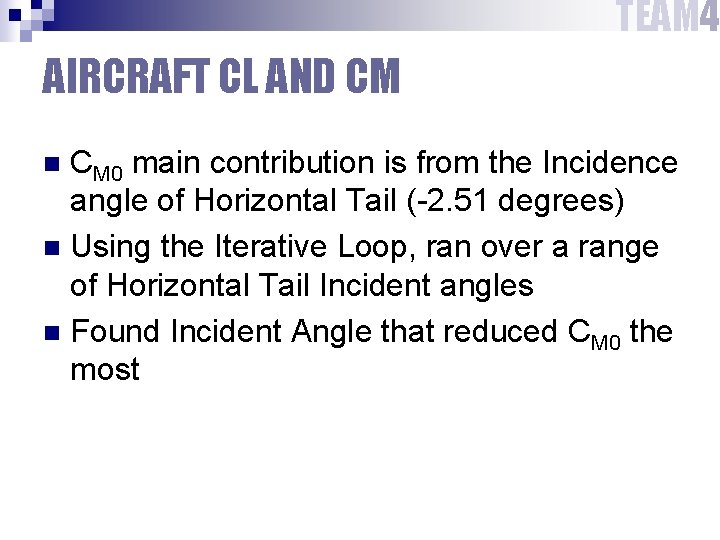 TEAM 4 AIRCRAFT CL AND CM CM 0 main contribution is from the Incidence