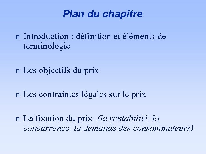 Plan du chapitre n Introduction : définition et éléments de terminologie n Les objectifs