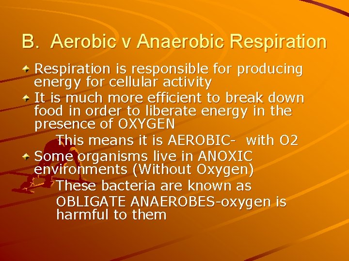 B. Aerobic v Anaerobic Respiration is responsible for producing energy for cellular activity It