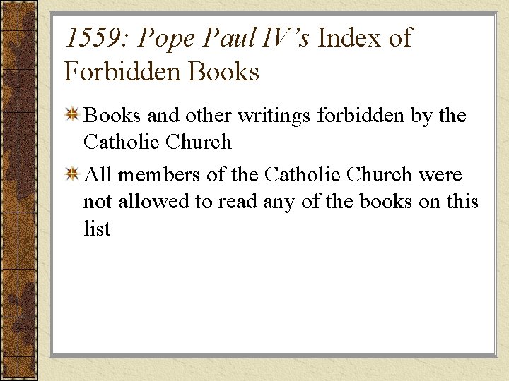 1559: Pope Paul IV’s Index of Forbidden Books and other writings forbidden by the