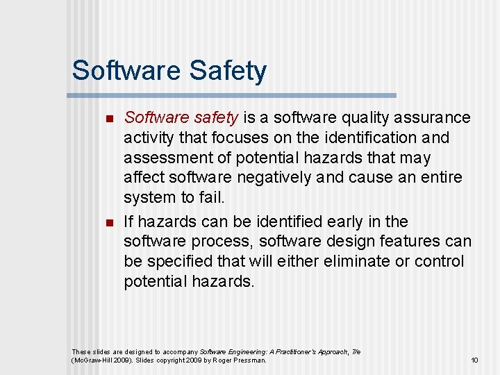 Software Safety n n Software safety is a software quality assurance activity that focuses Software Safety n n Software safety is a software quality assurance activity that focuses