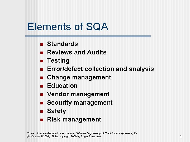 Elements of SQA n n n n n Standards Reviews and Audits Testing Error/defect Elements of SQA n n n n n Standards Reviews and Audits Testing Error/defect
