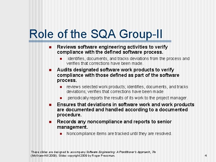 Role of the SQA Group-II n Reviews software engineering activities to verify compliance with Role of the SQA Group-II n Reviews software engineering activities to verify compliance with