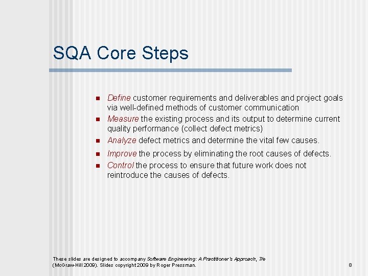 SQA Core Steps n n n Define customer requirements and deliverables and project goals SQA Core Steps n n n Define customer requirements and deliverables and project goals