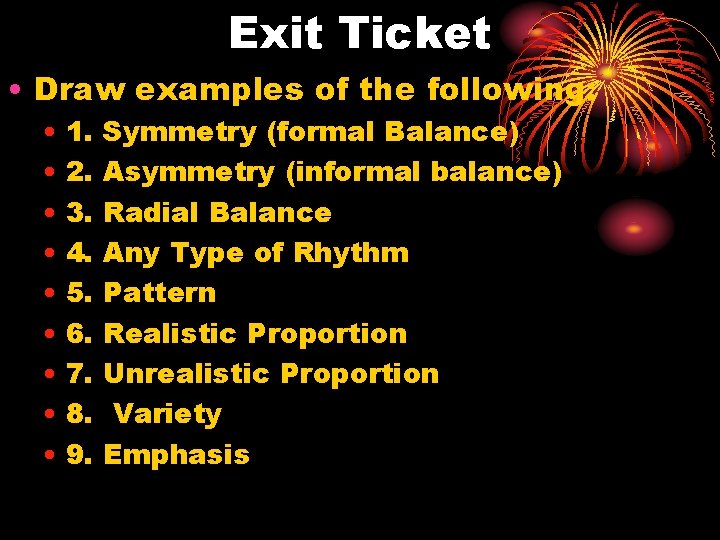 Exit Ticket • Draw examples of the following: • 1. • 2. • 3.