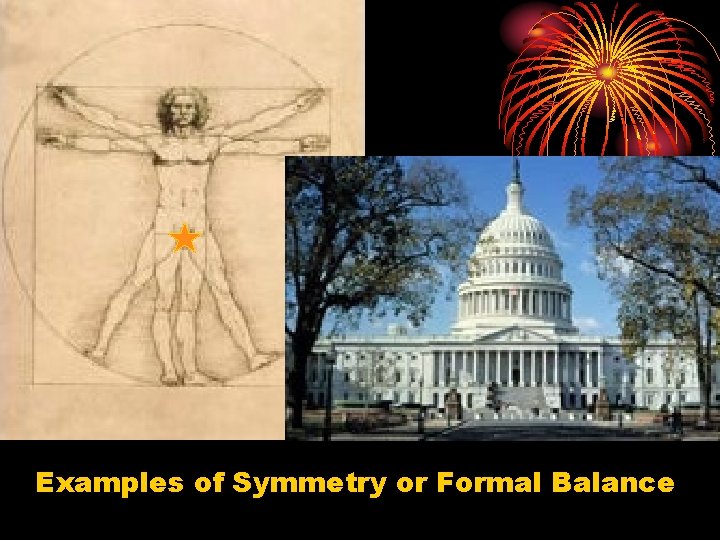 Examples of Symmetry or Formal Balance 