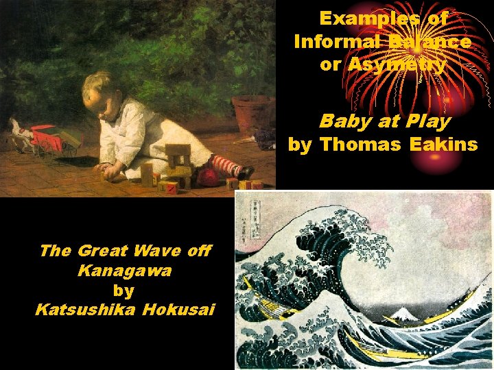 Examples of Informal Balance or Asymetry Baby at Play by Thomas Eakins The Great