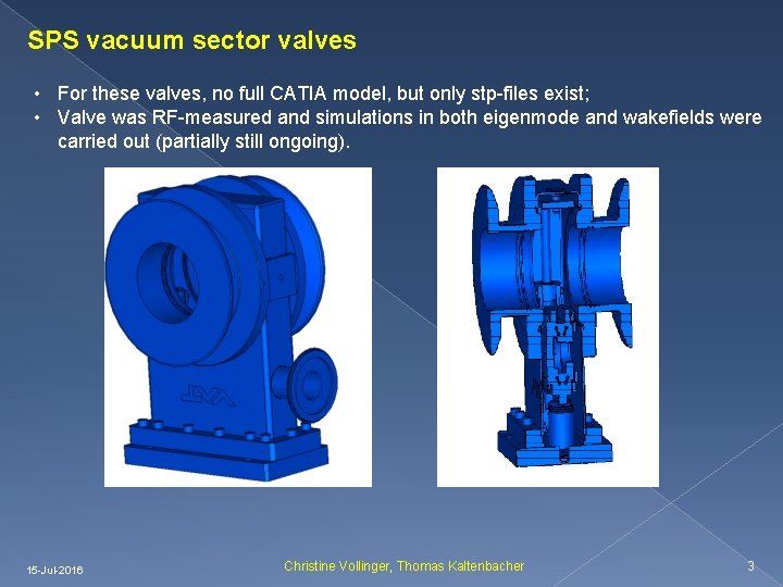 SPS vacuum sector valves • For these valves, no full CATIA model, but only