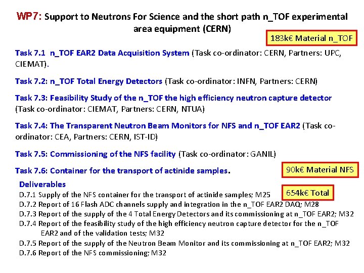 WP 7: Support to Neutrons For Science and the short path n_TOF experimental area