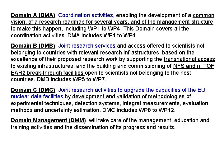 Domain A (DMA): Coordination activities, enabling the development of a common vision, of a