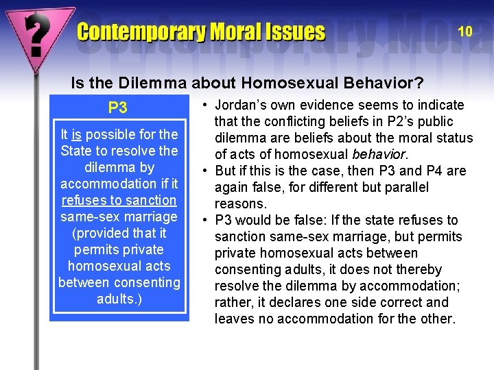 10 Is the Dilemma about Homosexual Behavior? P 2 P 3 It There is