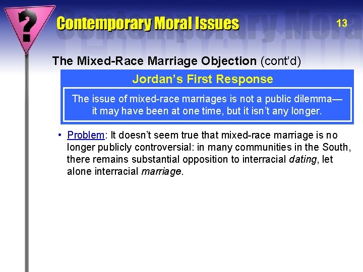 13 The Mixed-Race Marriage Objection (cont’d) Jordan’s First Response The issue of mixed-race marriages