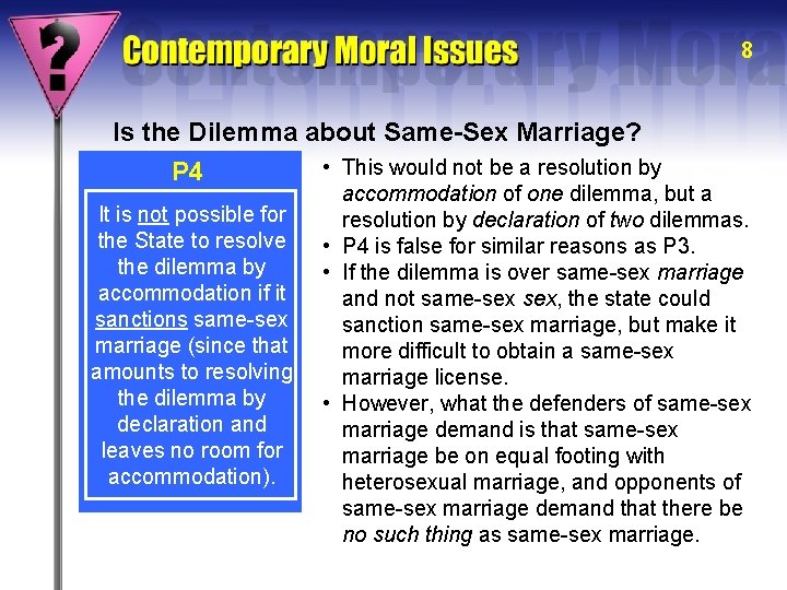 8 Is the Dilemma about Same-Sex Marriage? P 4 P 3 It is possible