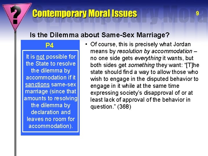 9 Is the Dilemma about Same-Sex Marriage? P 4 It is not possible for