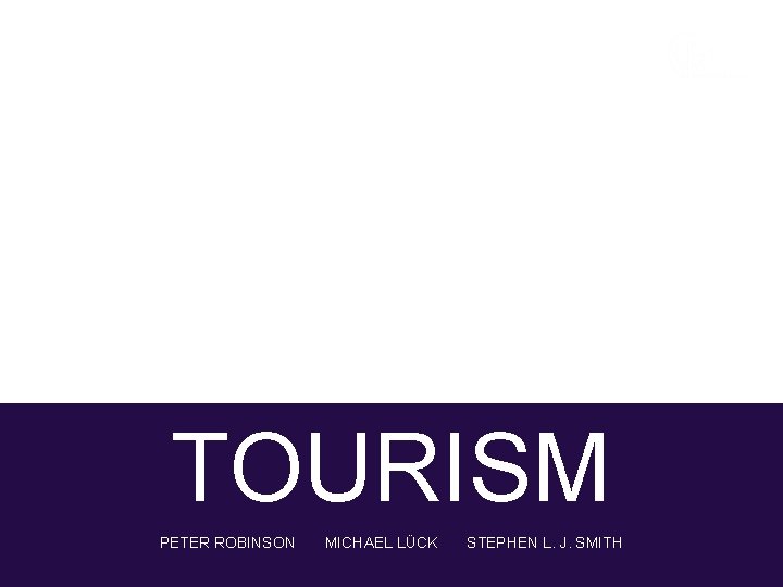 TOURISM PETER ROBINSON MICHAEL LÜCK STEPHEN L. J. SMITH 